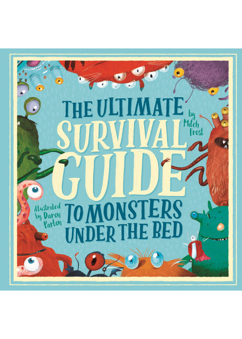 The Ultimate Survival Guide to Monsters Under the Bed