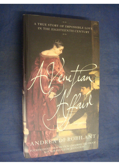 A Venetian Affair: A True Story of Impossible Love in the Eighteenth Century