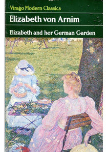 Elizabeth And Her German Garden (Virago Modern Classics)