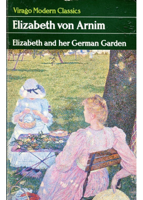Elizabeth And Her German Garden (Virago Modern Classics)