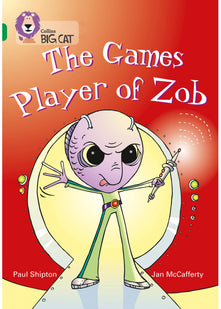 The Games Player of Zob: A funny science-fiction story from Paul Shipton. (Collins Big Cat)