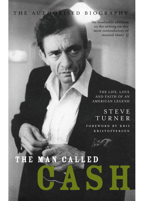 The Man Called Cash: The Life, Love and Faith of an American Legend