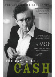 The Man Called Cash: The Life, Love and Faith of an American Legend