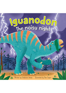 Dinsoaur Adventures: Iguanodon The noisy night: An illustrated dinosaur story with stunning pictures great for children ages 3 to 5