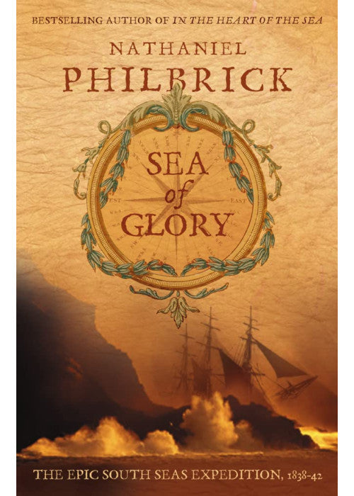 Sea of Glory: The Epic South Seas Expedition 1838–42