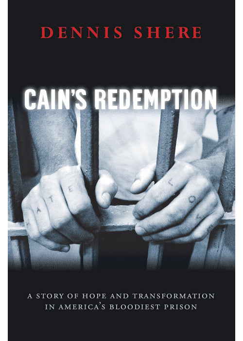 Cain'S Redemption: A Story of Hope and Transformation in America's Bloodiest Prison