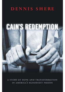 Cain'S Redemption: A Story of Hope and Transformation in America's Bloodiest Prison