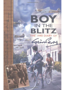 Boy in the Blitz: The 1940 Diary of Colin Perry