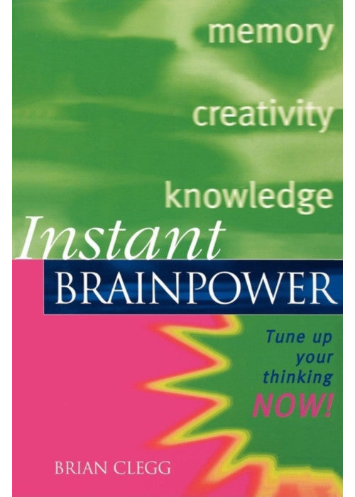 Instant Brain Power: Tune Up Your Thinking Now ! (Instant Series)