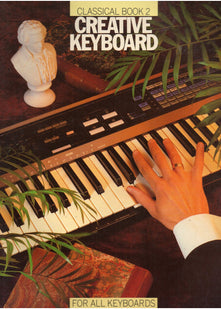 Creative Keyboard: Classical Book 2 (for all keyboards)
