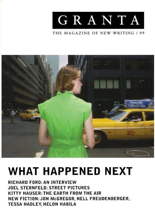 Granta 99: What Happened Next (Granta: The Magazine of New Writing)