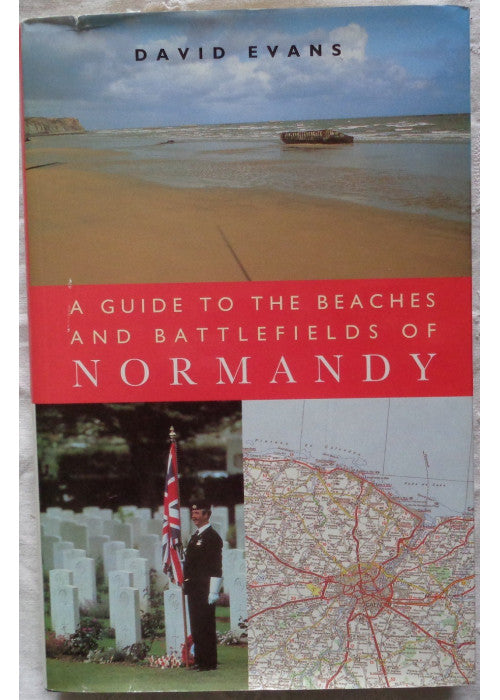 A Guide to the Beaches And Battlefields of Normandy