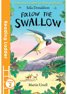 Follow the Swallow: A Reading Ladder Level 2 Animal Adventure for Primary School Children
