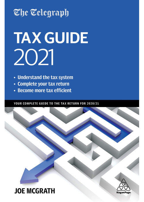 The Telegraph Tax Guide 2021: Your Complete Guide to the Tax Return for 2020/21