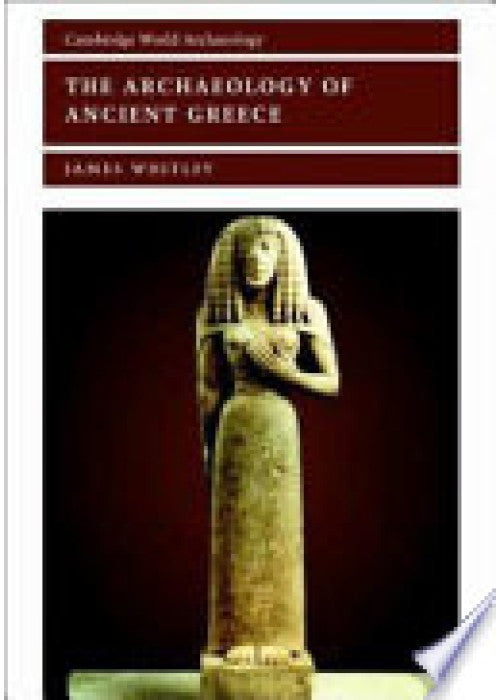 The Archaeology of Ancient Greece (Cambridge World Archaeology)