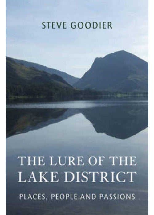 The Lure of the Lake District: Places, People and Passions