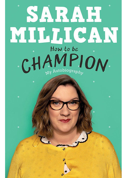 How to be Champion: The No.1 Sunday Times Bestselling Autobiography