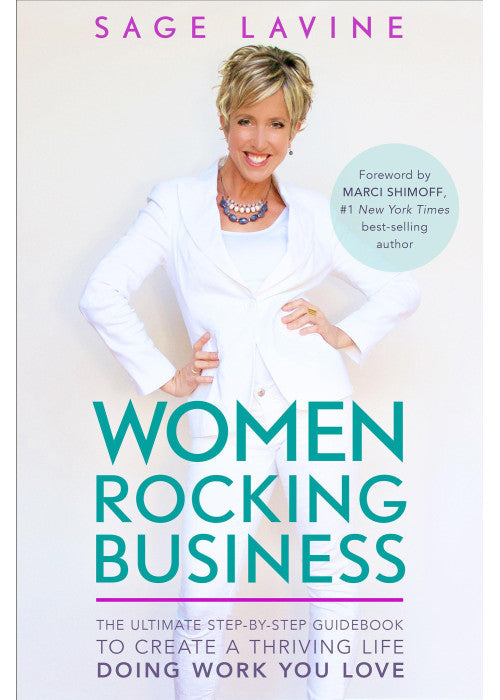 Women Rocking Business: The Ultimate Step-by-Step Guidebook to Create a Thriving Life Doing Work You Love