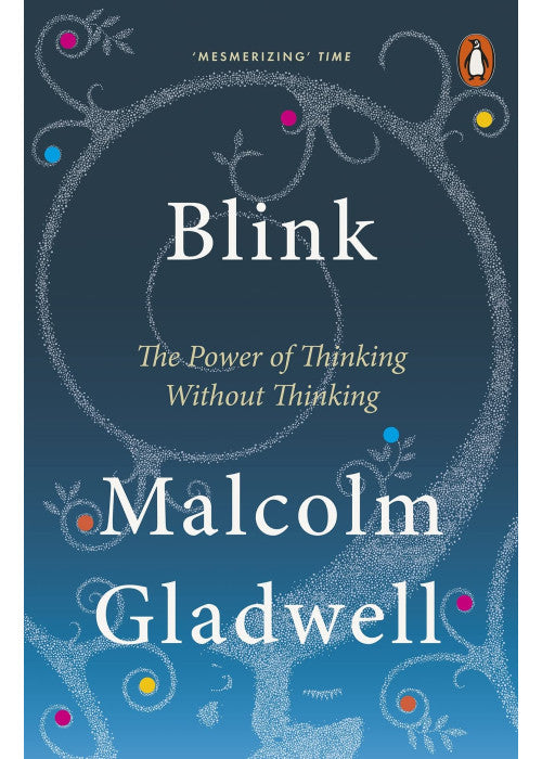 Blink: The Power of Thinking Without Thinking