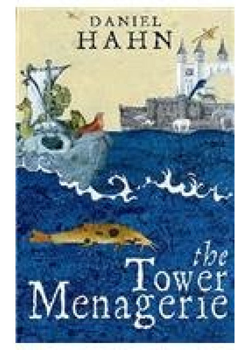 The Tower Menagerie: The Amazing True Story of the Royal Collection of Wild Beasts