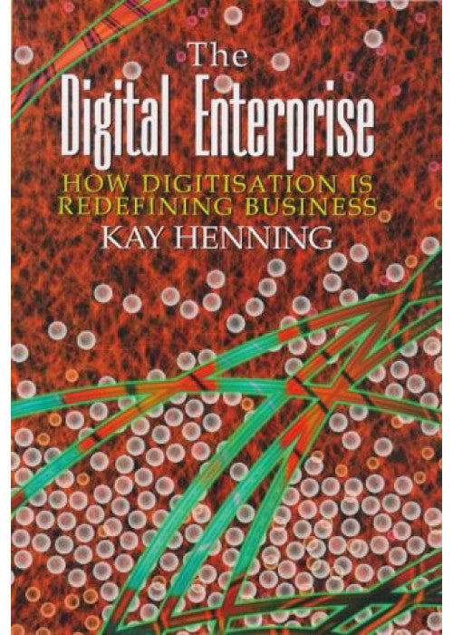 The Digital Enterprise: How Digital Technology is Redefining Business (Century business)