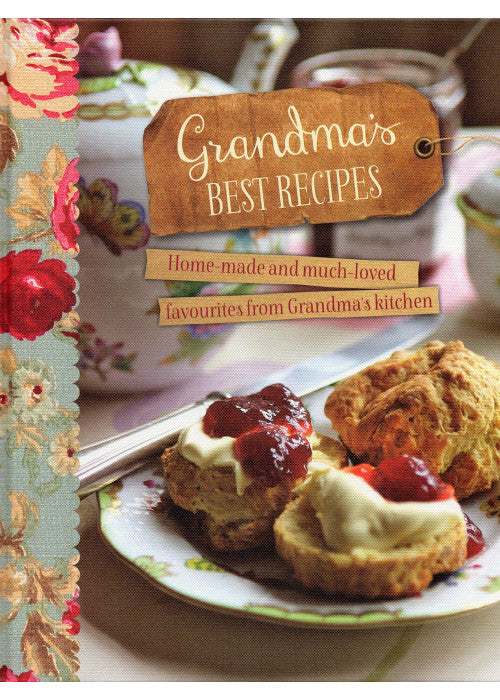 GRANDMA'S BEST RECIPES - Homemade and much loved favourites