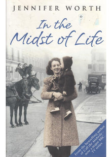 Jennifer Worth, In The Midst of Life