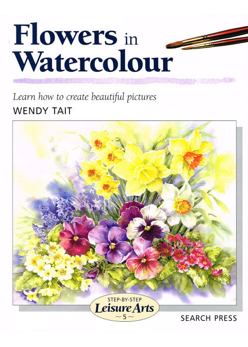 Flowers in Watercolour (SBSLA05) (Step-by-Step Leisure Arts)