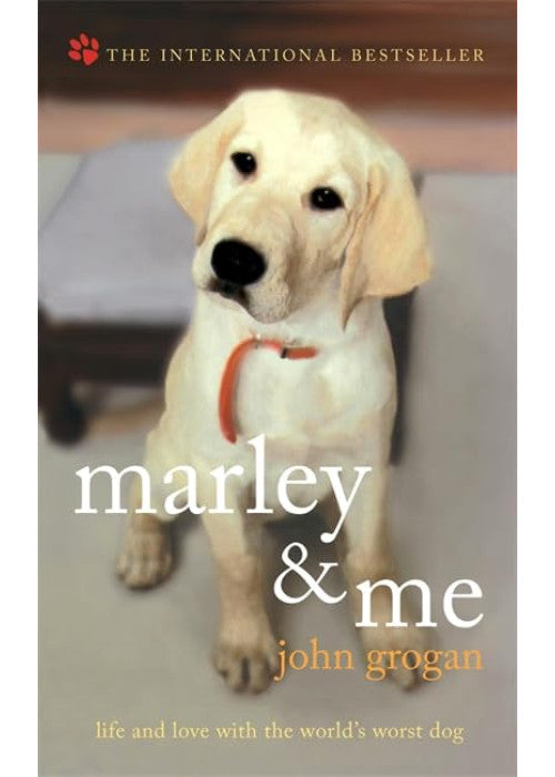 Marley & Me: Life and Love with the World's Worst Dog