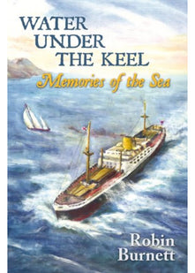 Water Under the Keel: Memories of the Sea