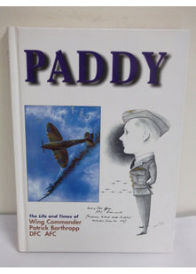 Paddy: The life and times of Wing Commander Patrick Barthropp, D.F.C., A.F.C