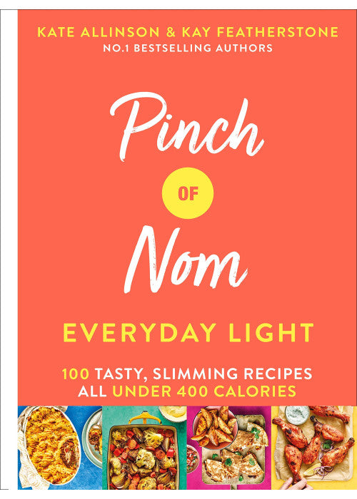Pinch of Nom Everyday Light: 100 Tasty, Slimming Recipes All Under 400 Calories