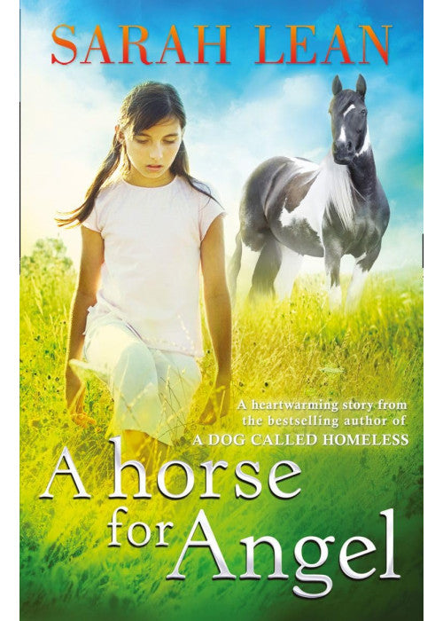 A Horse for Angel: A Powerful Children's Novel of Animal Welfare and Family Secrets