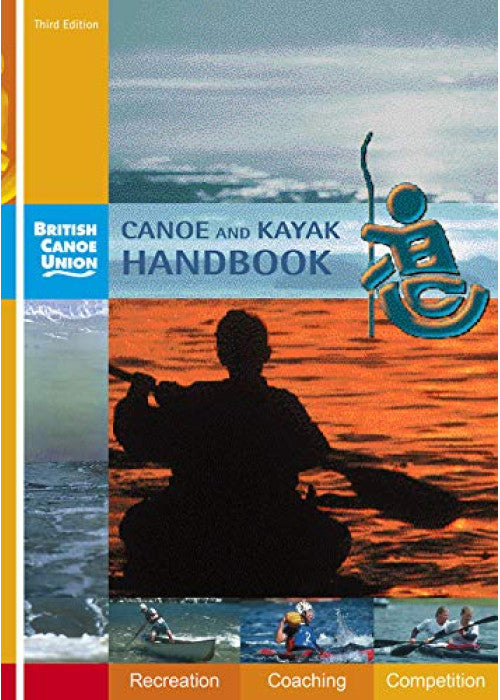 Canoe and Kayak Handbook: Handbook of the British Canoe Union
