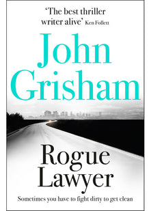 Rogue Lawyer: The suspenseful crime thriller from the number 1 Sunday Times bestselling author