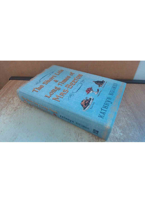 The Short Life & Long Times of Mrs Beeton