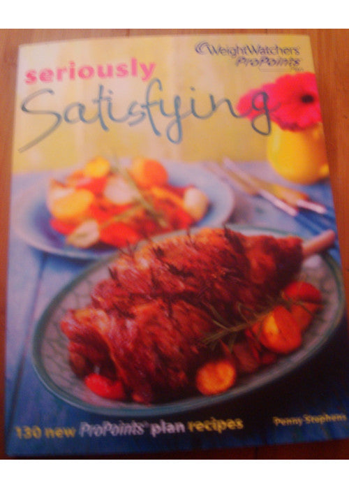 Seriously Satisfying Weight Watchers Cookbok Pro Points (Weight Watchers Cookbook)