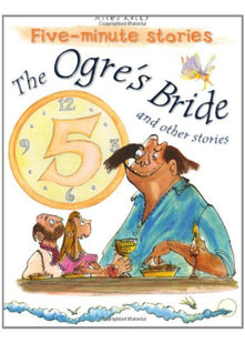 The Ogre's Bride and Other Stories (5 Minute Children's Stories)