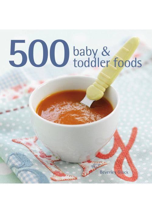 500 Baby & Toddler Foods