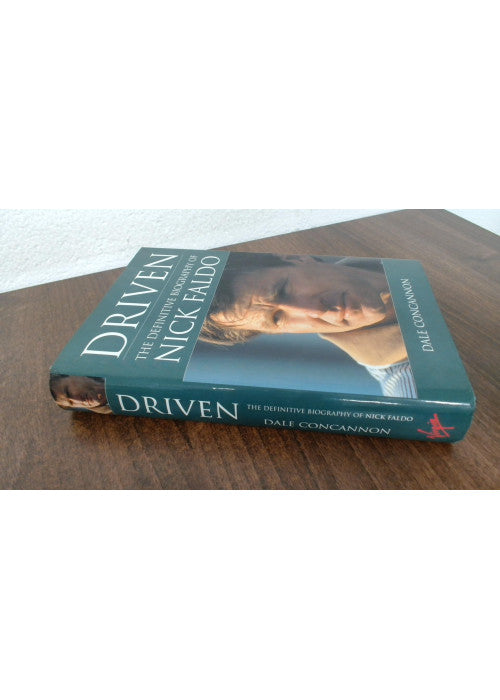 Driven: The Definitive Biography of Nick Faldo