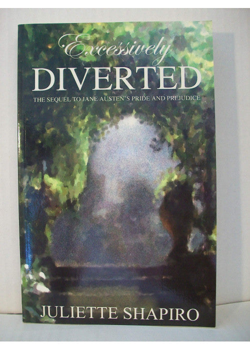 Excessively Diverted: The Sequel to Jane Austen's Pride and Prejudice