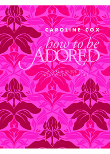 How to be Adored