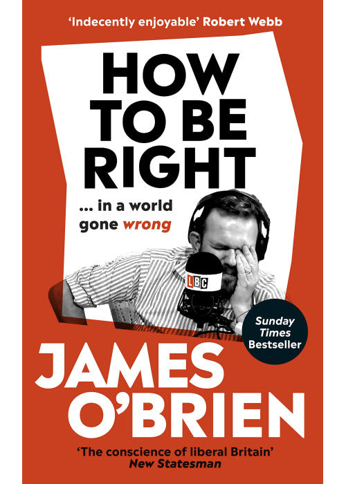 How To Be Right: … in a world gone wrong