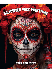 Halloween Face Paintings for Kids And Adults: Over 300 High Quality Ideas for Face Painitngs for Boys and Girls