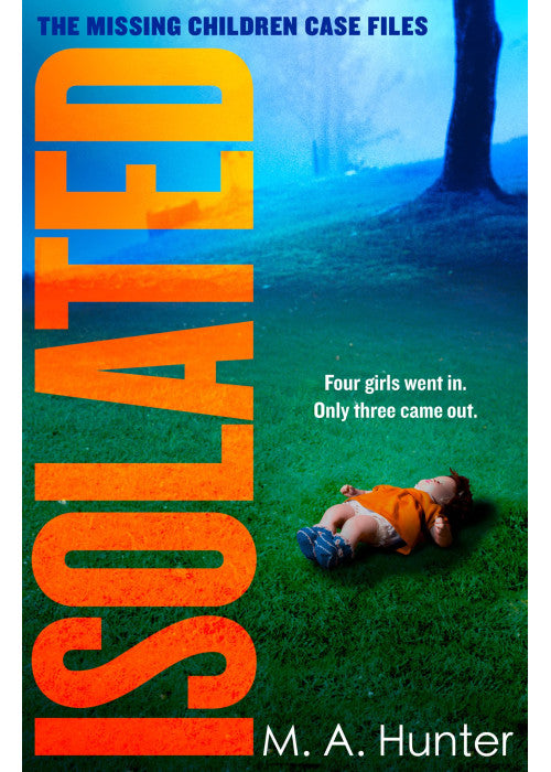 Isolated: An absolutely gripping new crime thriller brimming with twists and turns: Book 2 (The Missing Children Case Files)