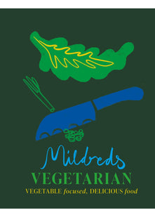 Mildreds Vegetarian: Delicious vegetarian recipes for simply everyone: Vegetable focused, delicious food