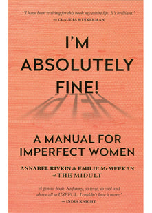 I'm Absolutely Fine!: A Manual for Imperfect Women