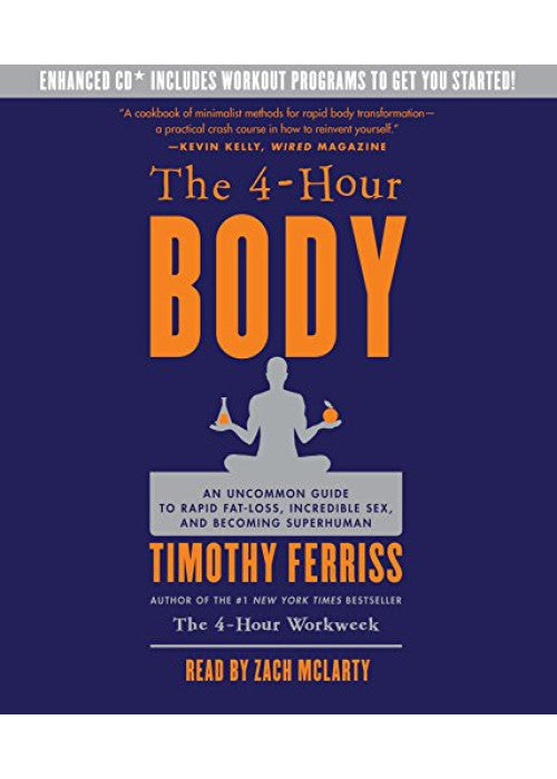 The 4-Hour Body: The Revolutionary Guide to Weight Loss from the Bestselling Author