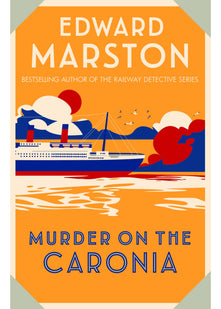 Murder on the Caronia: An action-packed Edwardian murder mystery (Ocean Liner Mysteries, 4)