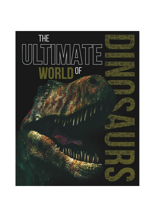 The Ultimate World of Dinosaurs